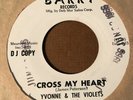 Northern Soul RARE 45 Yvonne & The Violets Cross My Heart PROMO NM-MINT