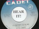 Etta James R&B SOUL 45 (Cadet 5578) I'd Rather Go Blind /Tell Mama   VG+