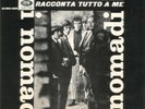 NOMADI:COME POTETE GIUDICAR / RACCONTA TUTTO A ME - NM - (EQUIPE 84-ROKES-CORVI)