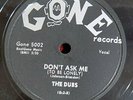 THE DUBS - 78 - Don't Ask Me (To Be Lonely) / Darling - Gone 5002 - EX