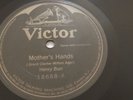 Henry Burr 78rpm Single 10-inch Victor Records #18668 Mother's Hands