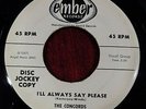 THE CONCORDS - 45 - I'll Always Say Please/ Satisfied W/ Rock N' Roll- Promo- EX