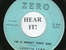 Loretta Lynn HONKY TONK 45-Zero 107 1st Press-I'm A Honky Tonk Girl VG++/M- RARE