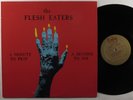 FLESH EATERS A Minute To Pray A Second To Die RUBY LP VG+ *