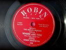 THE MELLO-MOODS - Where Are You - 78 rpm - Robin 105