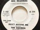 NORTHERN SOUL The Squires DON'T ACCUSE ME Gee 45 rare