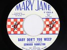 Northern Soul 45 - Edward Hamilton - Baby Don't You Weep - Mary Jane - mp3