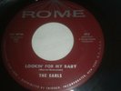 THE EARLS - LOOKIN FOR MY BABY / CROSS MY HEART - ROME RECORDS RARE 45 -ROME 102