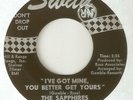 THE SAPPHIRES Ive Got Mine I Found Out Too Late SWAN PHILLY NORTHERN SOUL USA 45