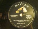 78 : RCA VICTOR 20 6637- ELVIS PRESLEY - I'M COUNTING ON YOU  /I GOT A WOMAN  E