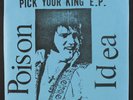 POISON IDEA: Pick Your King E.p. 45 (blue PS) rare Punk/New Wave