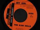 KAN DELLS: Cry Girl / Cloudburst 45 (tags ol) rare Rock & Pop