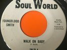Northern Soul 45 Youngblood Smith-Walk On Baby (You Can Split)-Soul World