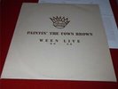 Ween:  Paintin The Town Brown: Ween Live 90-98  UK  1999  1st Pressing   EX+  3X