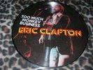 ERIC CLAPTON - Too Much Monkey Business.1984. PICTURE DISC. BLUES-ROCK *NM*