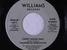 CALIFORNIA EXECUTIVES: I Don't Know Why / Instrumental 45 (Sweet Soul) Soul