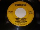 BOBBY SANSOM Don't Leave (Baby Don't Go)/ How's NORTHERN SOUL 45 Sublime S-003