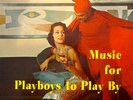 MAHLON MERRICK - The Hollywood Playboys Orchestra Music For Playboys To Play By