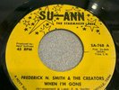 FREDERICK N SMITH & THE CREATORS - When I'm Gone - MONSTER SOUL Gospel SU-ANN 45