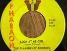 THE PLAYBOYS OF EDINBURG Look At Me Girl 45 on Pharaoh Texas garage HEAR