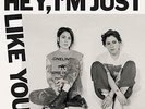 TEGAN AND SARA-HEY, I`M JUST LIKE YOU (US IMPORT) VINYL LP NEW