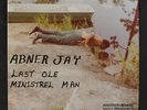 ABNER JAY: Last Ole Minstrel Man LP (10
