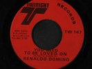 RENALDO DOMINO: You Need To Be Loved On / I'm A Good Man 45 rare Soul