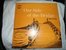 Our Side Of the Bridge. Mike Soar. LP Vinyl