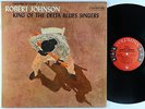 Robert Johnson - King Of The Delta Blues Singers LP - Columbia 6-Eye Mono