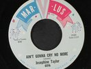 JOSEPHINE TAYLOR: Ain't Gonna Cry No More / Ordinary Guy 45 (warp, dnap, good d