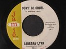 BARBARA LYNN: Don't Be Cruel / You Can't Be Satisfied 45 Soul