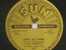 ROCKABILLY 78- CARL PERKINS -  GLAD ALL OVER - HEAR - 1957 SUN 287