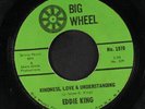 EDDIE KING: I Talk Too Much / Kindness, Love & Understanding 45 Soul