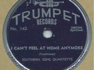 SOUTHERN SONS QUARTETTE - CANT FEEL AT HOME ANYMORE