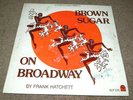 Frank Hatchett - Brown Sugar On Broadway LP Rare Private Press Dance Class Funk