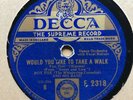 AL BOWLLY & ROY FOX & HIS BAND - ‘WOULD YOU LIKE TO TAKE A WALK' DECCA F2318 E+