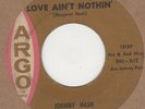 Johnny Nash Love Aint Nothin Argo 13136 Soul Northern Reggae