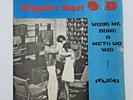 BRIGADIER SUPER O D - FELICIA / WOYE ME BONE A METU WO WIG - 12