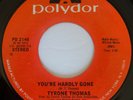 Modern Soul TYRONE THOMAS You're Hardly Gone / No Good Man EX to M- RARE
