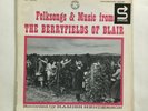 FOLKSONGS & MUSIC FROM THE BERRYFIELDS OF BLAIR   PRESTIGE LP