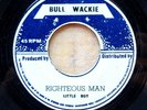 REGGAE 45: LITTLE ROY Righteous Man/BULL WACKIE ALL STARS Version BULL WACKIE