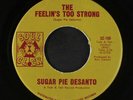 SUGAR PIE DESANTO: The Feelin's Too Strong / Be Happy 45 rare Soul
