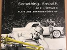 Joe Howard & Jerry Fielding-Something Smooth 1955 Sunset LP NM Jazz Trombone