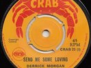 DERRICK MORGAN  SEND ME SOME LOVING  GIVE ME BACK  2 SIDED BOSS REGGAE THRILLER