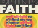 Blind Faith Well All Right / Cant Find My Way Home Vinyl Single 7inch