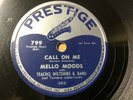 The Mello Moods DOOWOP 78 Call On Me / I Tried And Tried on Prestige VG+++/Mint-