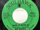 NEW HOLIDAYS Maybe So Maybe No / If I Only Knew SOULHAWK 1008 Northern Soul