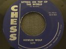 HOWLIN’ WOLF / Sitting On Top Of The World / Poor Boy - 7” CHESS 1679