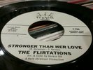 THE FLIRTATIONS   STRONGER THAN HER LOVE   NORTHERN SOUL 