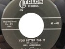 BILL JOHNSON You Better Dig It / The Right To Love TALOS R&B SOUL ROCKER